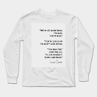 Lewis Carroll Quote Long Sleeve T-Shirt